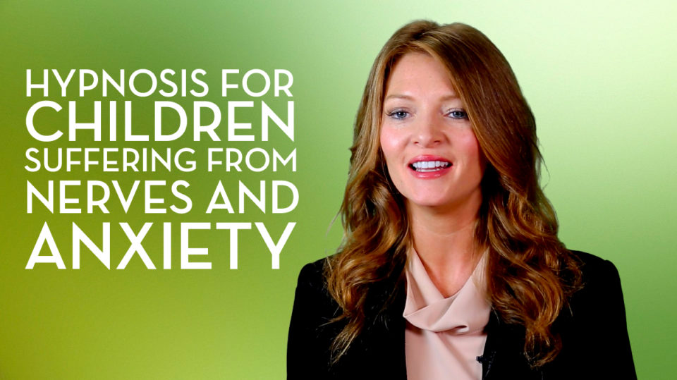 Hypnosis Sessions for Children Suffering from Nerves and Anxiety