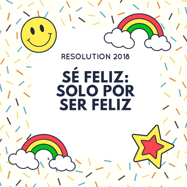 Sé feliz: solo por el bien de ser feliz