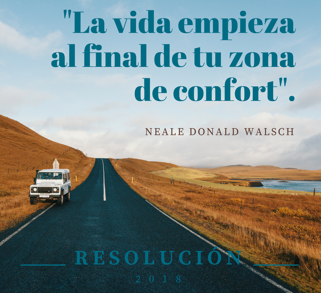 Resolución 2018: La vida comienza al final de tu zona de confort