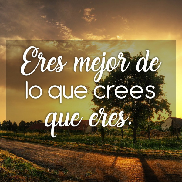 Eres Mejor de lo que Crees